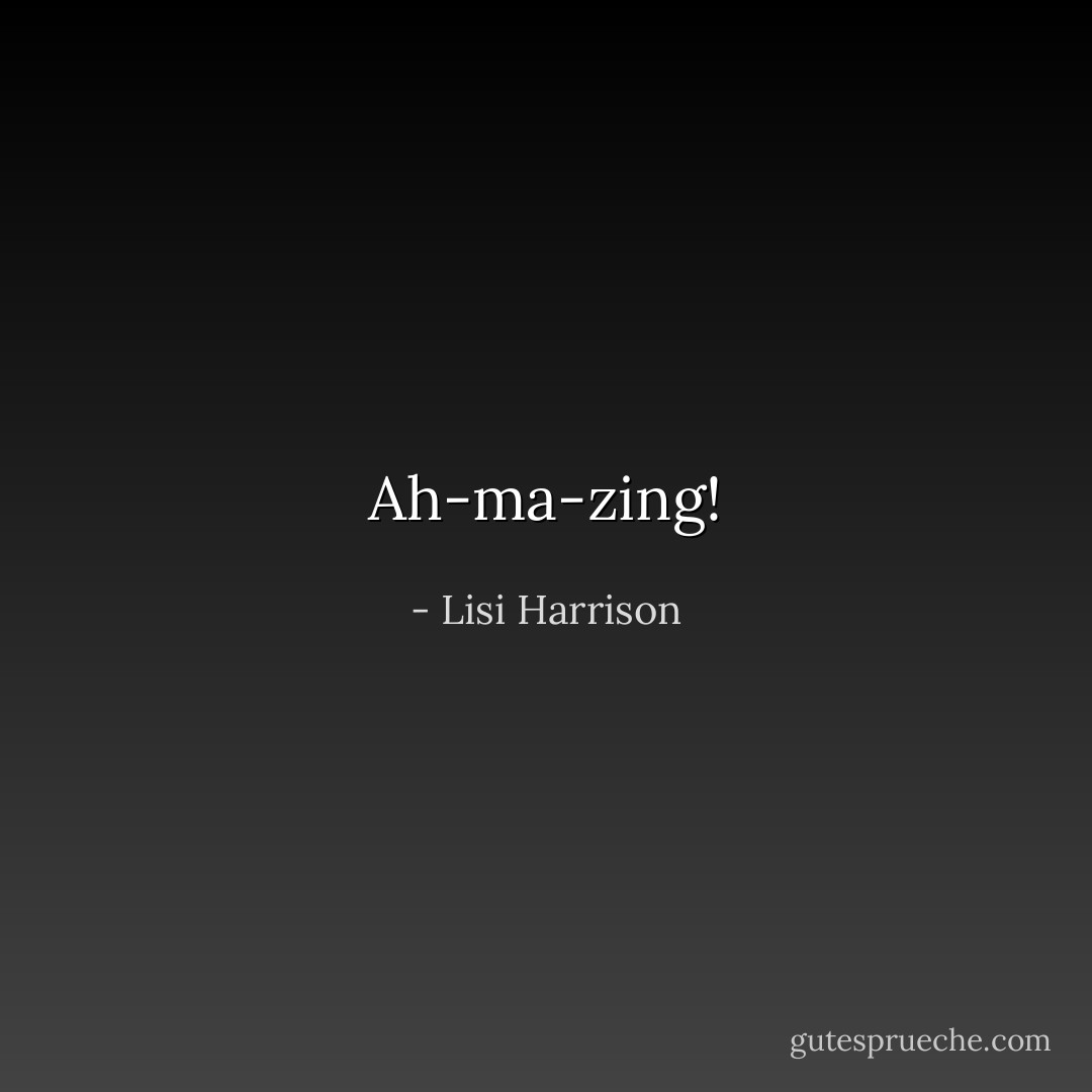 Ah-ma-zing! - Lisi Harrison