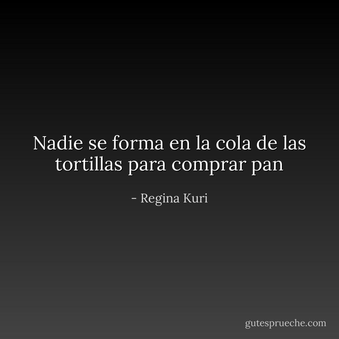 Nadie se forma en la cola de las tortillas para comprar pan - Regina Kuri