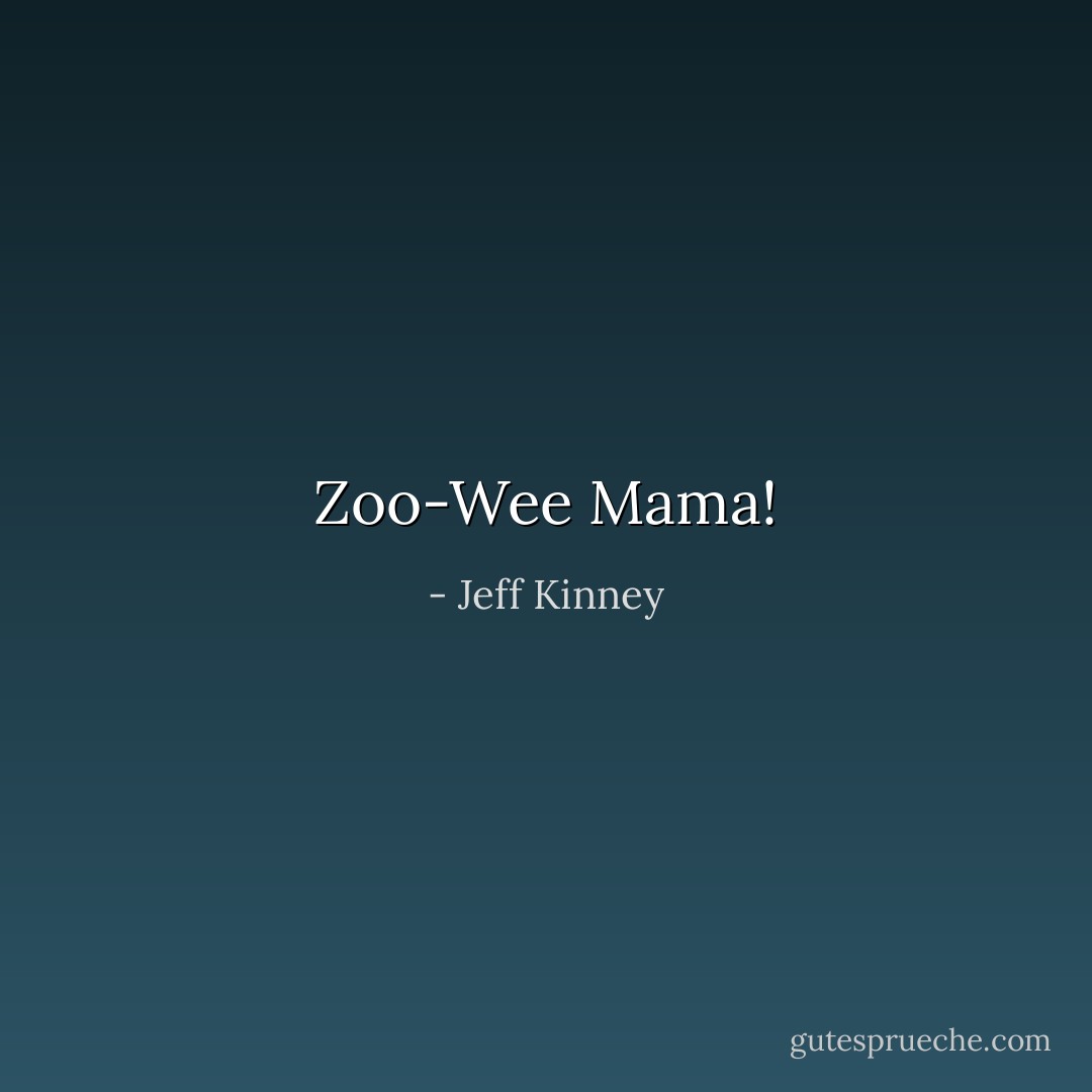 Zoo-Wee Mama! - Jeff Kinney