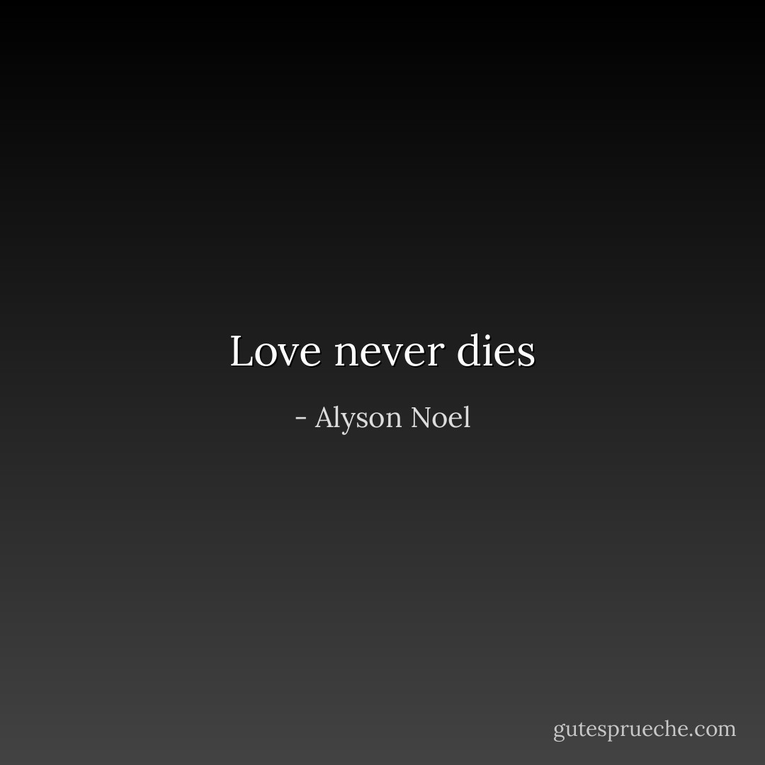 Love never dies - Alyson Noel