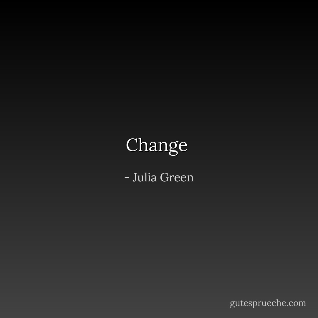 Change  - Julia Green
