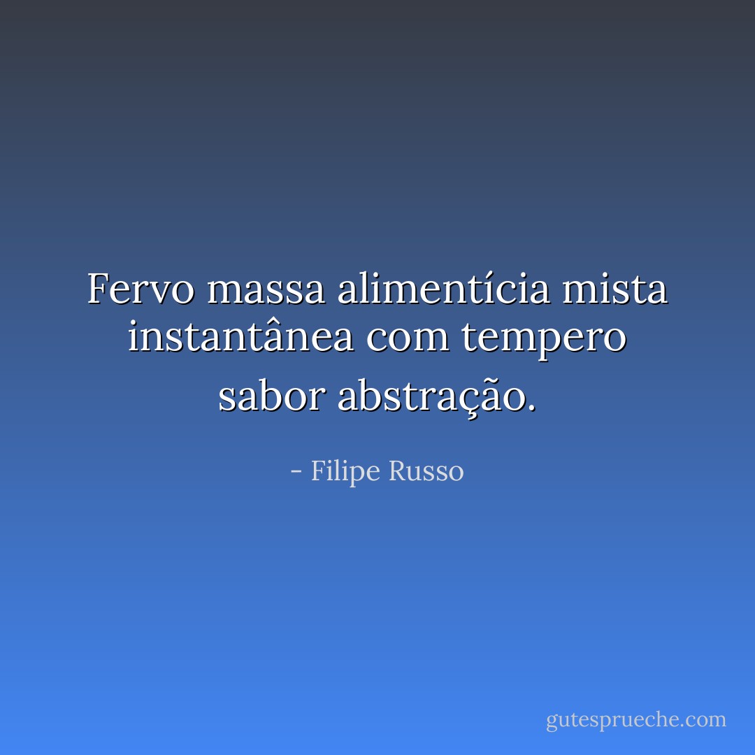 Fervo massa alimentícia mista instantânea com tempero sabor abstração. - Filipe Russo