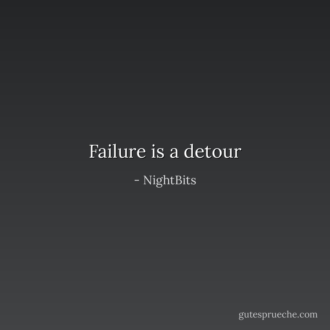 Failure is a detour - NightBits